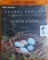 North of Here written by Laurel Saville performed by Pete Simonelli on MP3 CD (Unabridged)